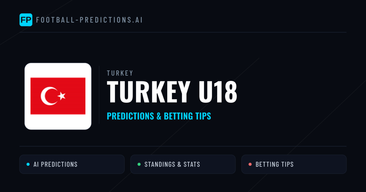 Turkey U18 Predictions & Stats