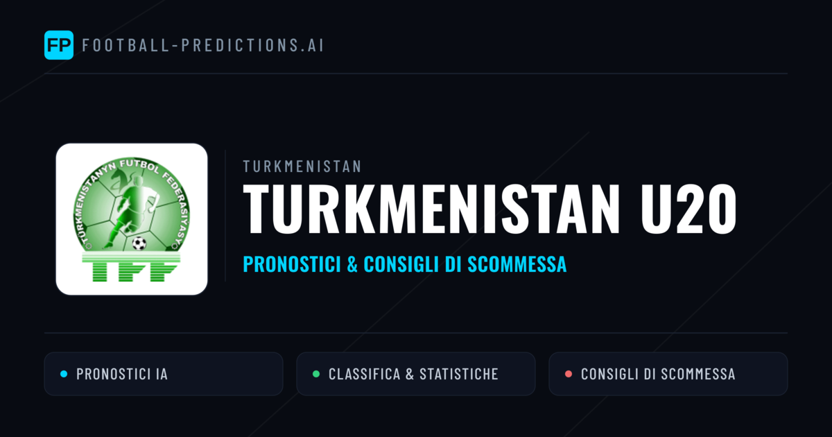 Pronostici e Statistiche Turkmenistan U20
