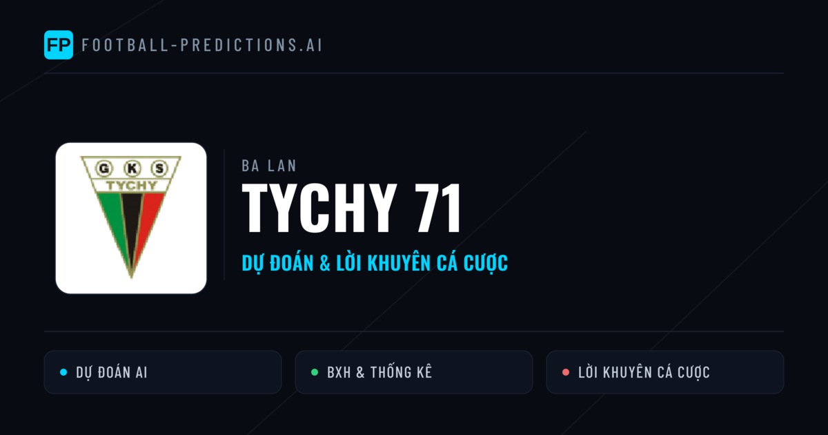Tychy 71 Dự đoán & Thống kê