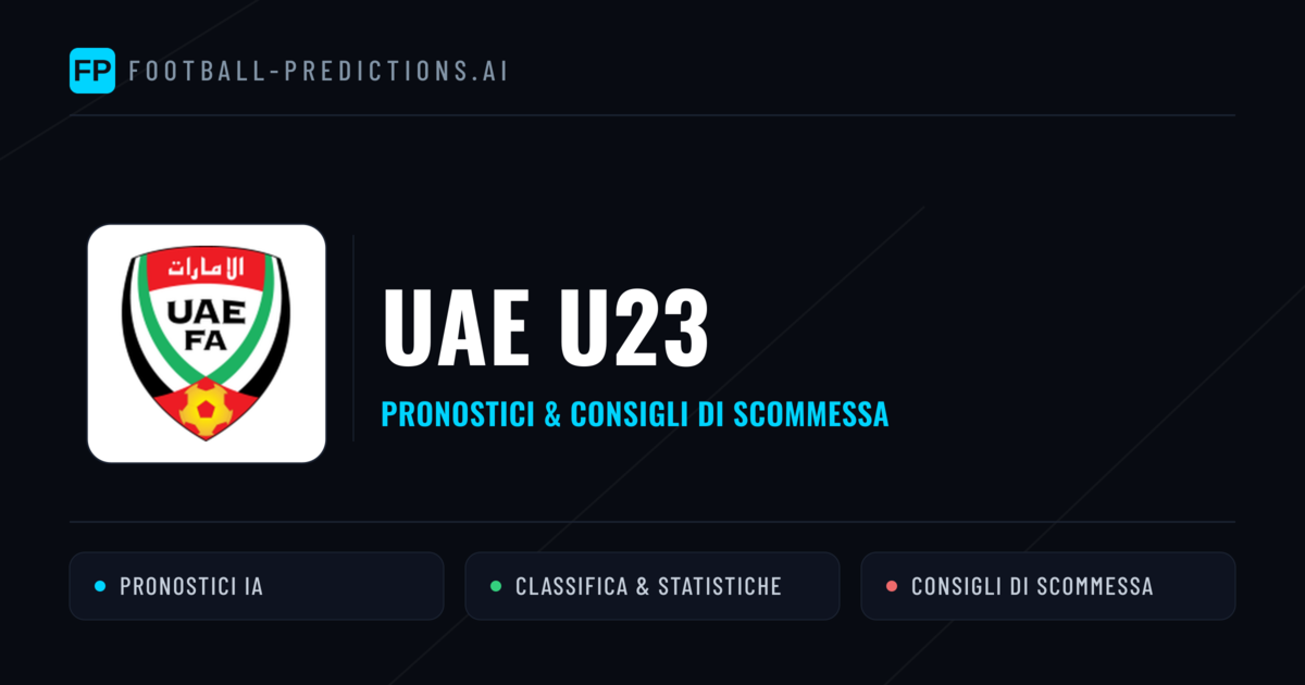 Pronostici e Statistiche UAE U23