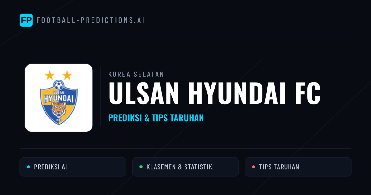 Ulsan Hyundai FC Prediksi & Statistik Piala Dunia