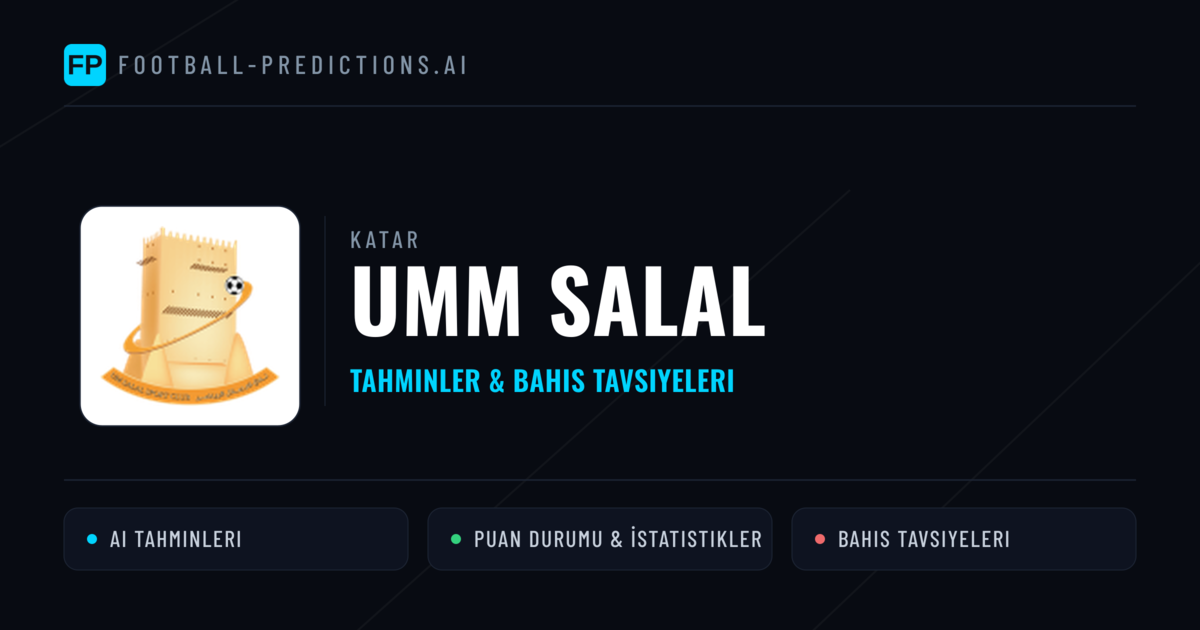 UMM Salal Tahminleri & İstatistikler