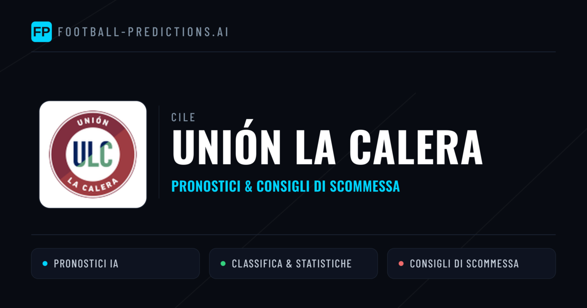 Pronostici e Statistiche Unión La Calera