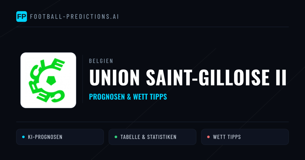 Union Saint-Gilloise II Prognosen & Statistiken
