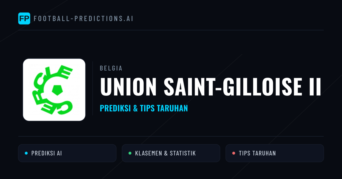 Union Saint-Gilloise II Prediksi & Statistik Piala Dunia