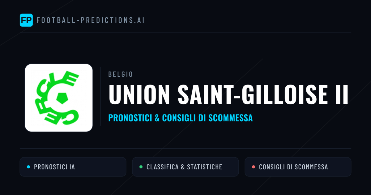 Pronostici e Statistiche Union Saint-Gilloise II