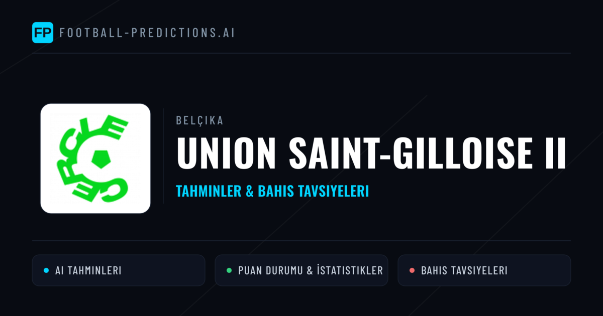 Union Saint-Gilloise II Tahminleri & İstatistikler