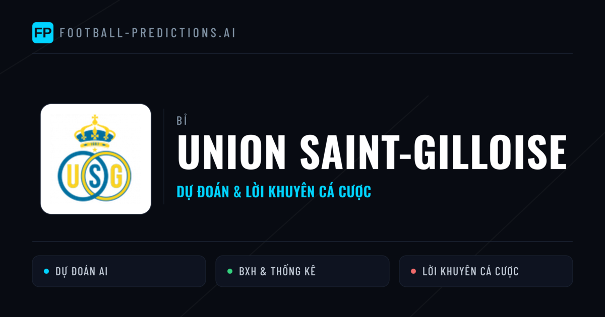 Union Saint-Gilloise Dự đoán & Thống kê