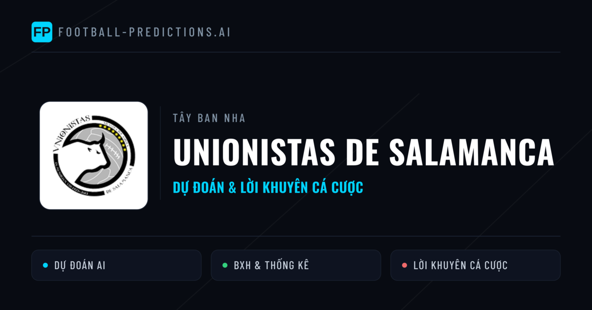 Unionistas de Salamanca Dự đoán & Thống kê
