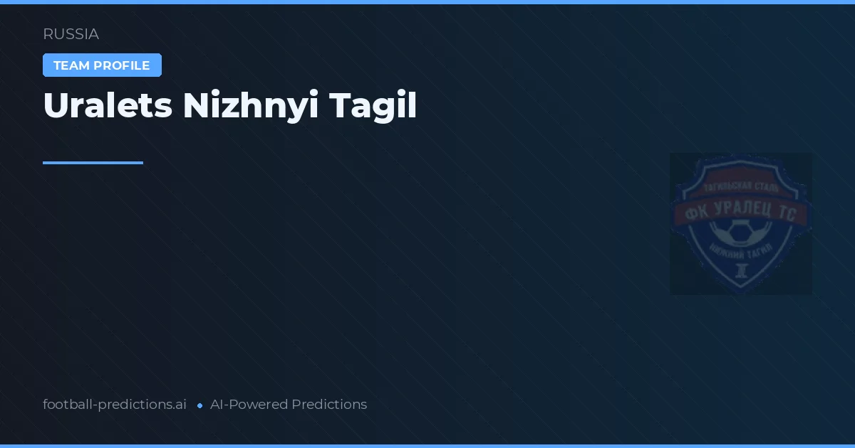 Uralets Nizhnyi Tagil Predictions & Stats