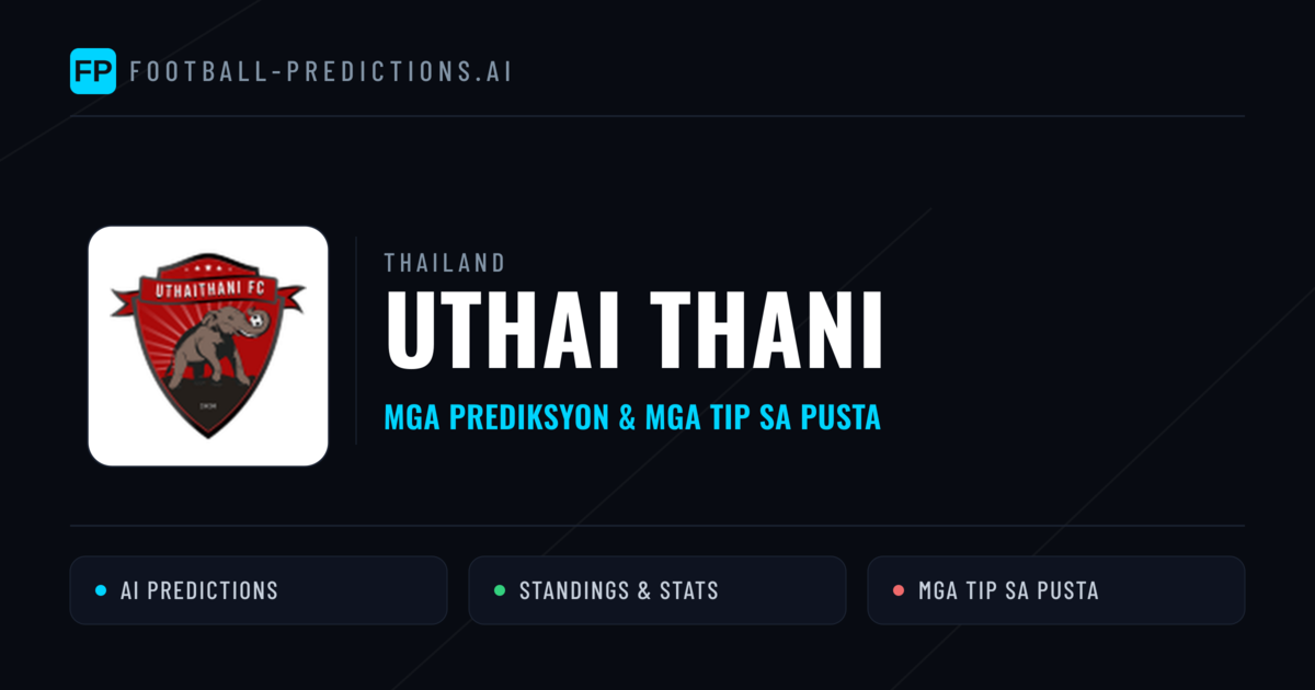 Uthai Thani Predictions & Stats