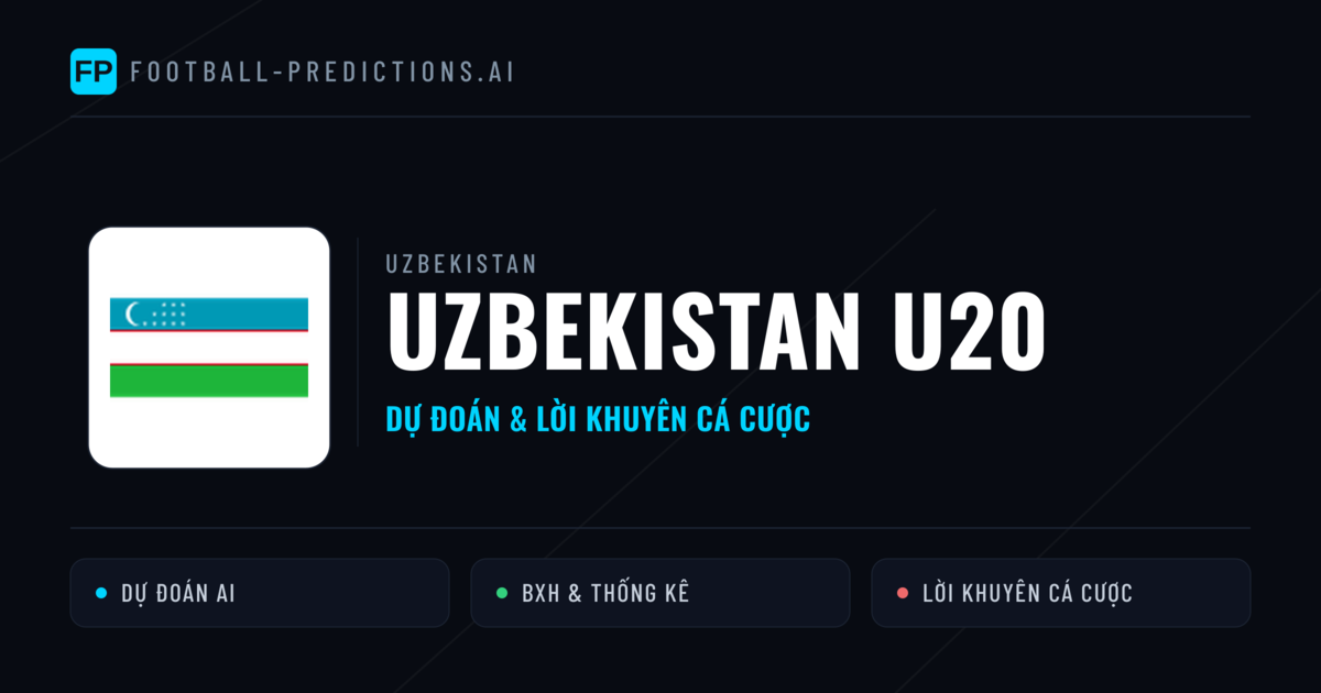 Uzbekistan U20 Dự đoán & Thống kê