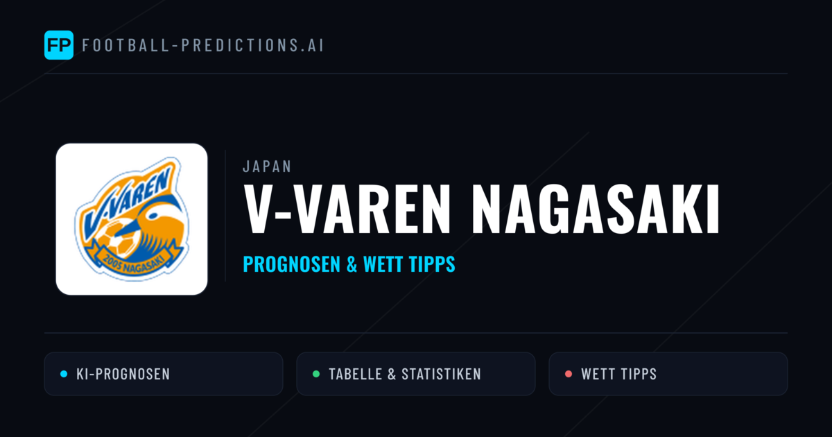 V-Varen Nagasaki Prognosen & Statistiken