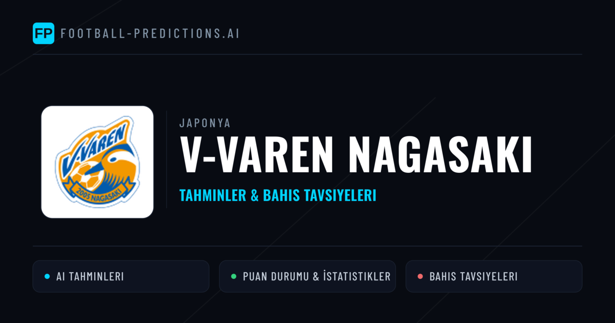 V-varen Nagasaki Tahminleri & İstatistikler