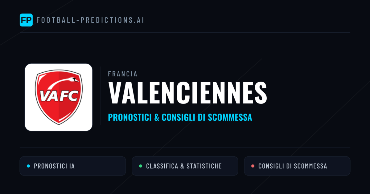 Pronostici e Statistiche Valenciennes