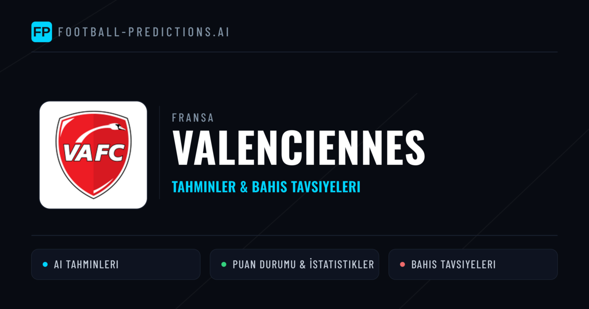 Valenciennes Tahminleri & İstatistikler