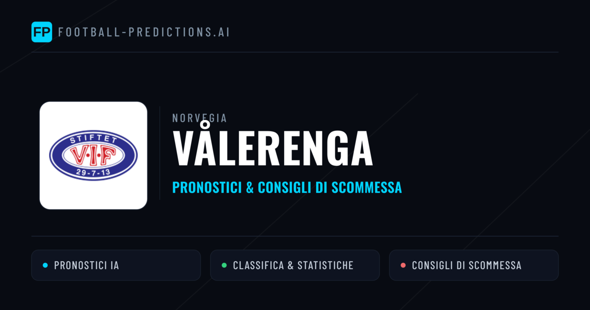 Pronostici e Statistiche Vålerenga