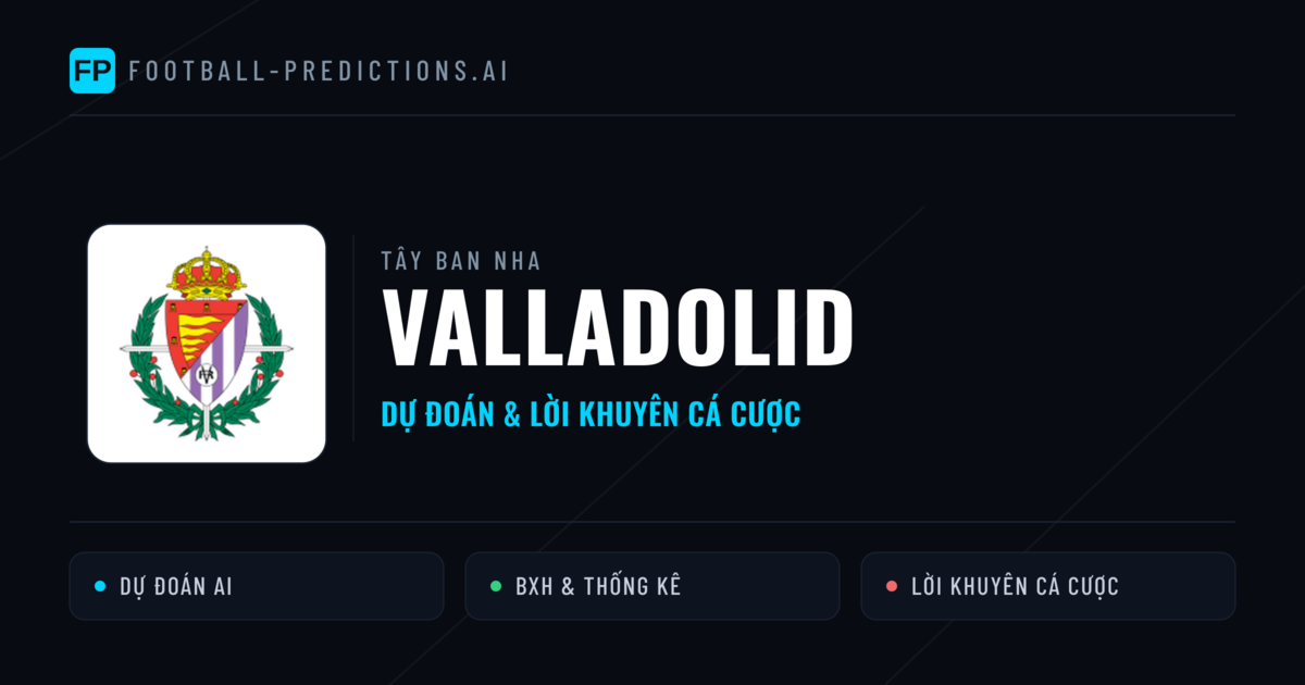 Valladolid Dự đoán & Thống kê
