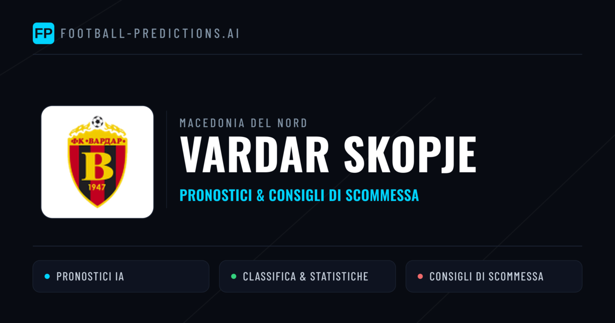 Pronostici e Statistiche Vardar Skopje