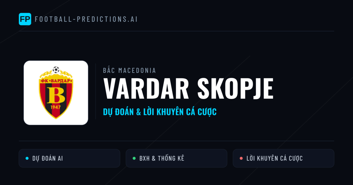 Vardar Skopje Dự đoán & Thống kê