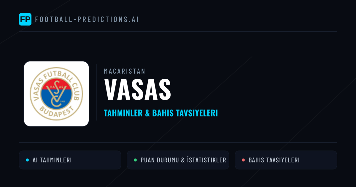 Vasas Tahminleri & İstatistikler