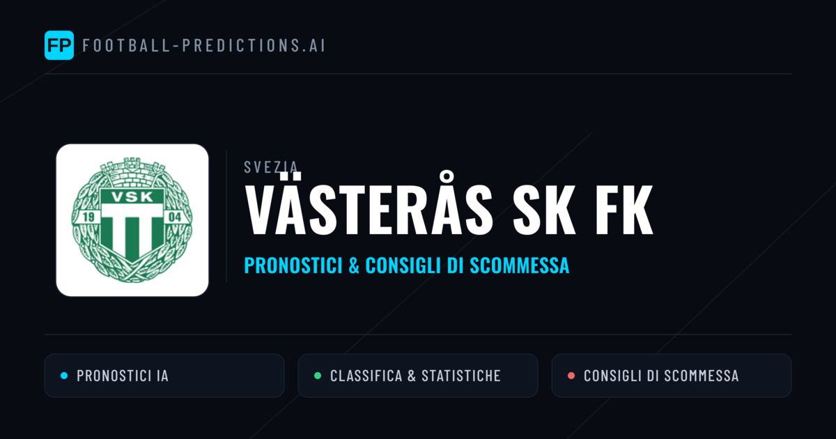 Pronostici e Statistiche Västerås SK FK