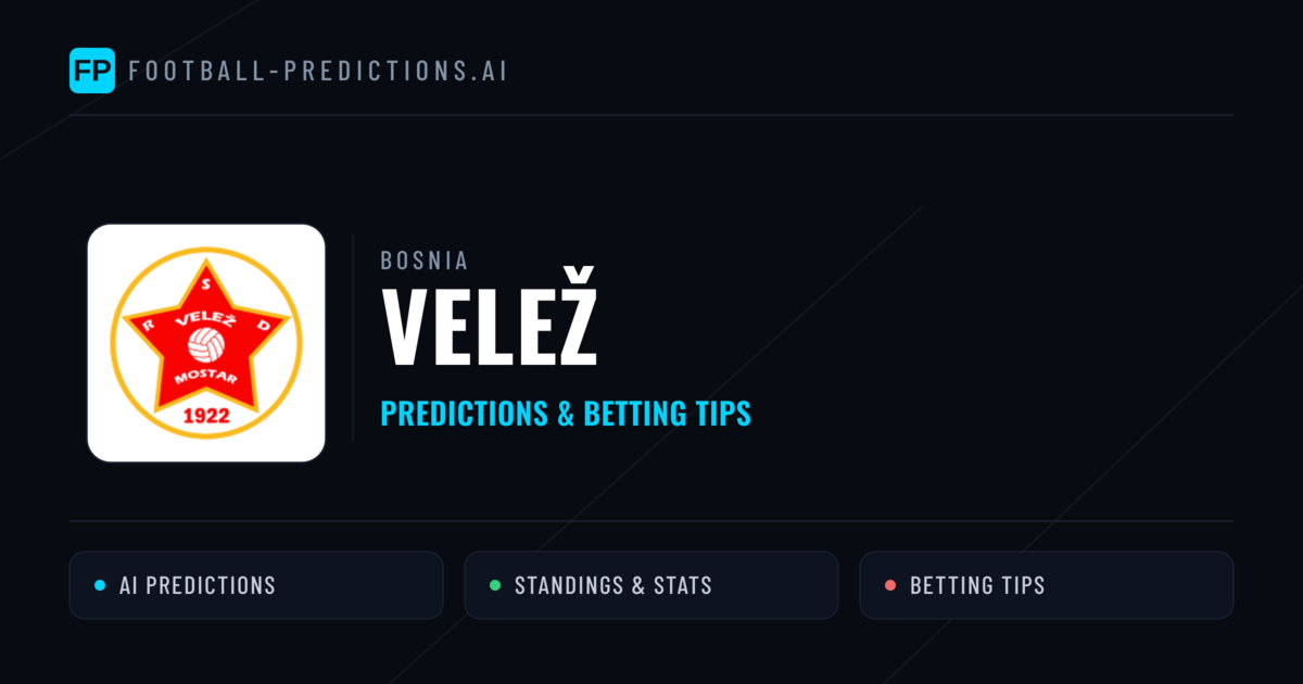 Velež Predictions & Stats