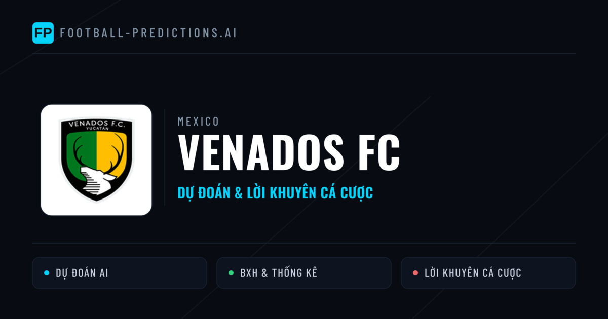 Venados FC Dự đoán & Thống kê