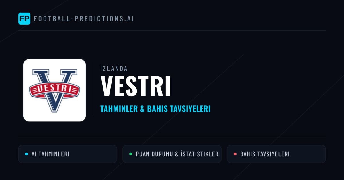 Vestri Tahminleri & İstatistikler