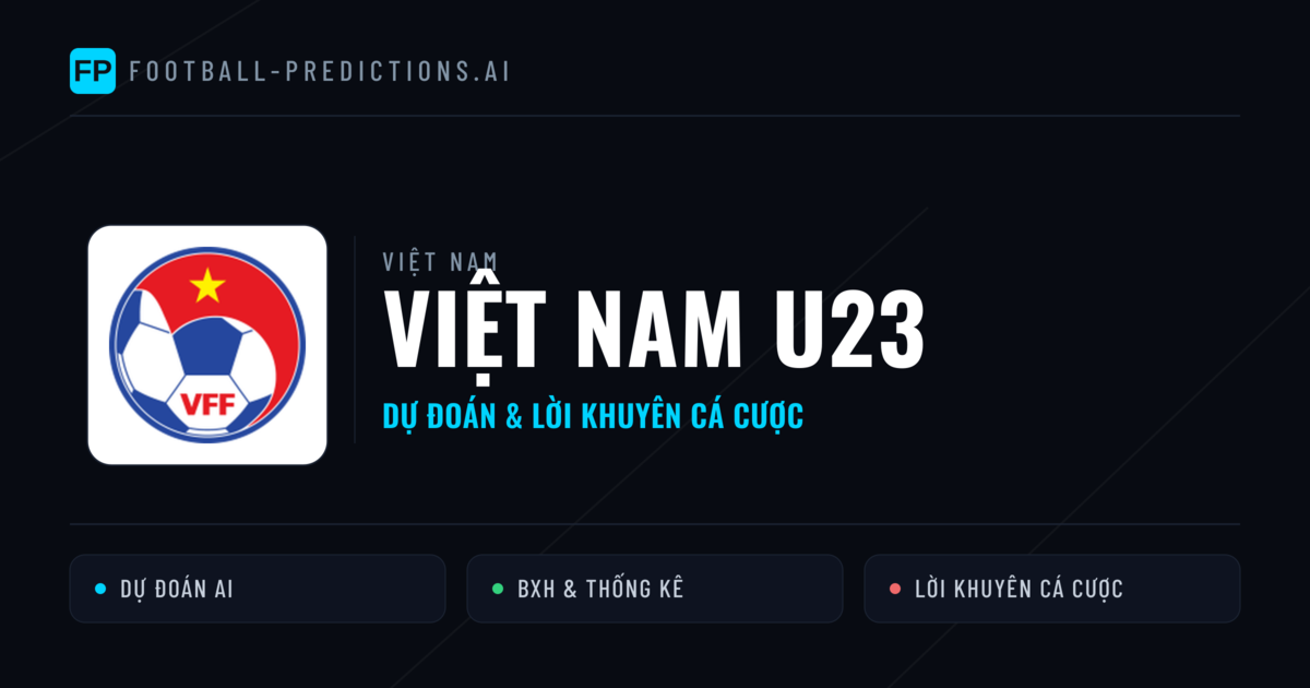 Việt Nam U23 Dự đoán & Thống kê