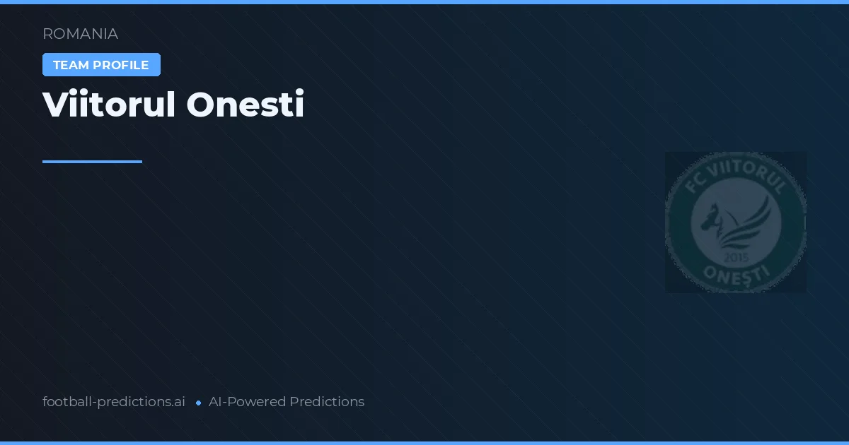 Pronostici e Statistiche Viitorul Onești