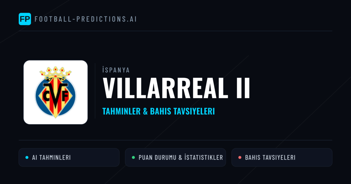 Villarreal II Tahminleri & İstatistikler
