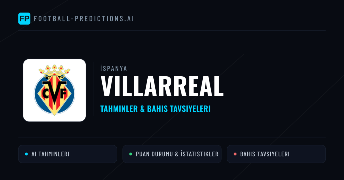 Villarreal Tahminleri & İstatistikler