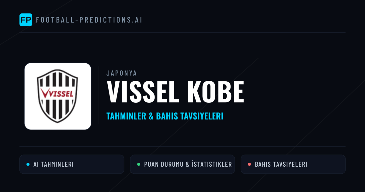 Vissel Kobe Tahminleri & İstatistikler