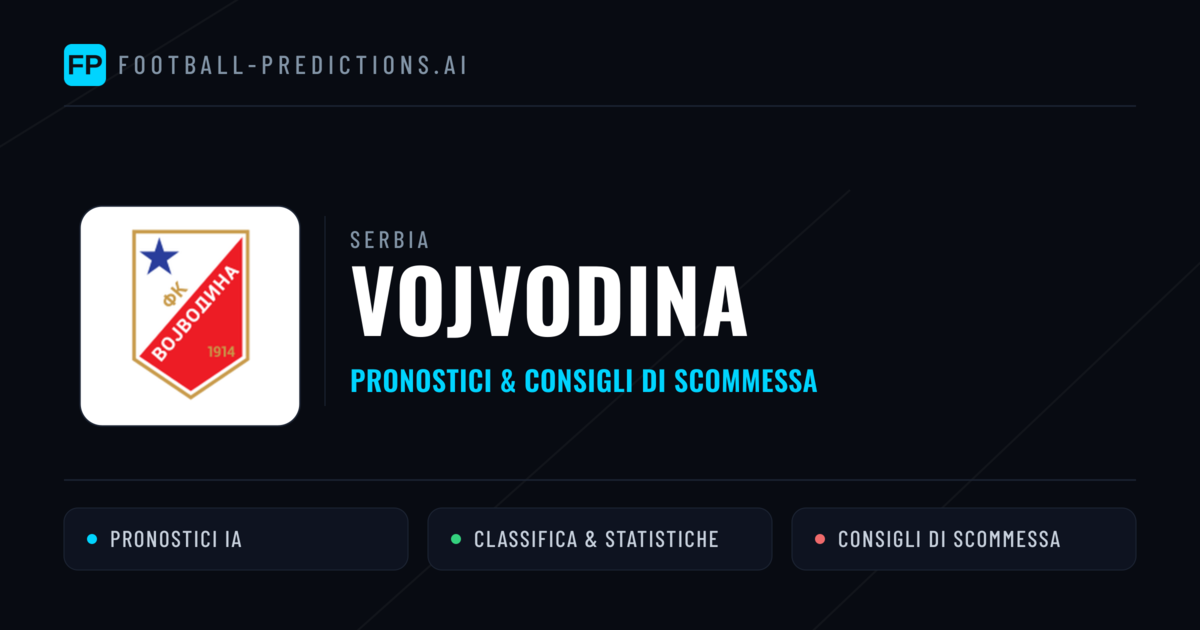 Pronostici e Statistiche Vojvodina