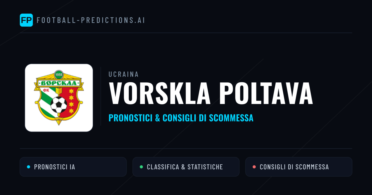 Pronostici e Statistiche Vorskla Poltava