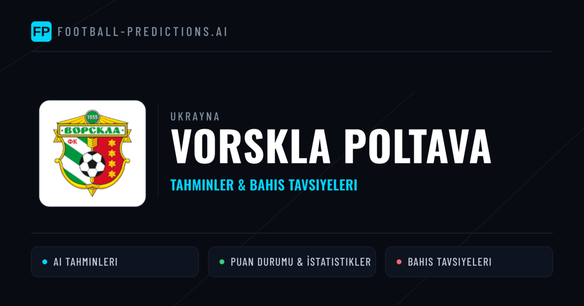 Vorskla Poltava Tahminleri & İstatistikler