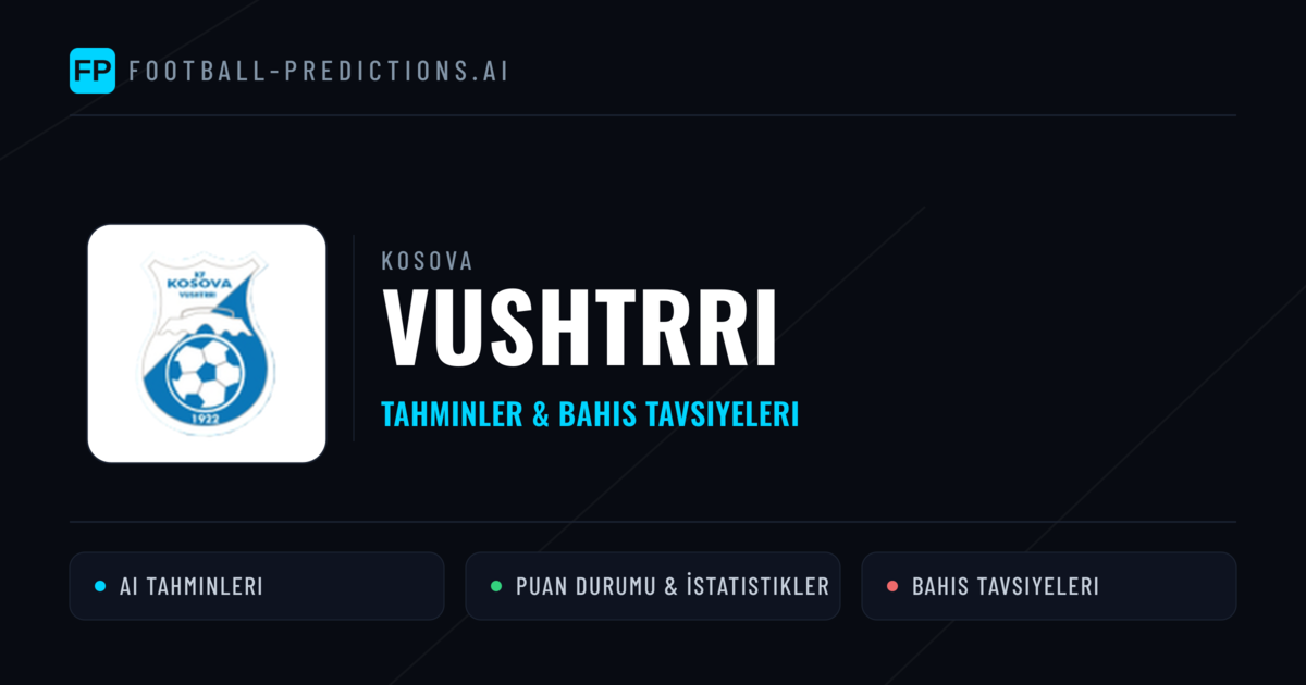 Vushtrri Tahminleri & İstatistikler