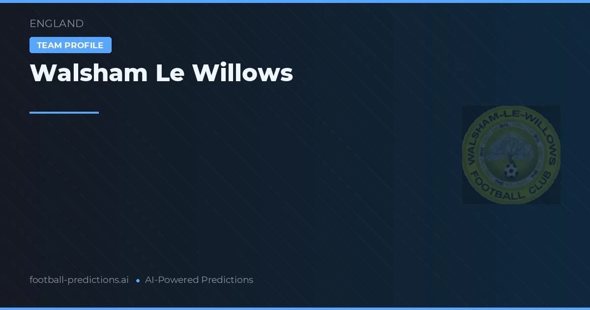 Walsham Le Willows Pronostics & Statistiques