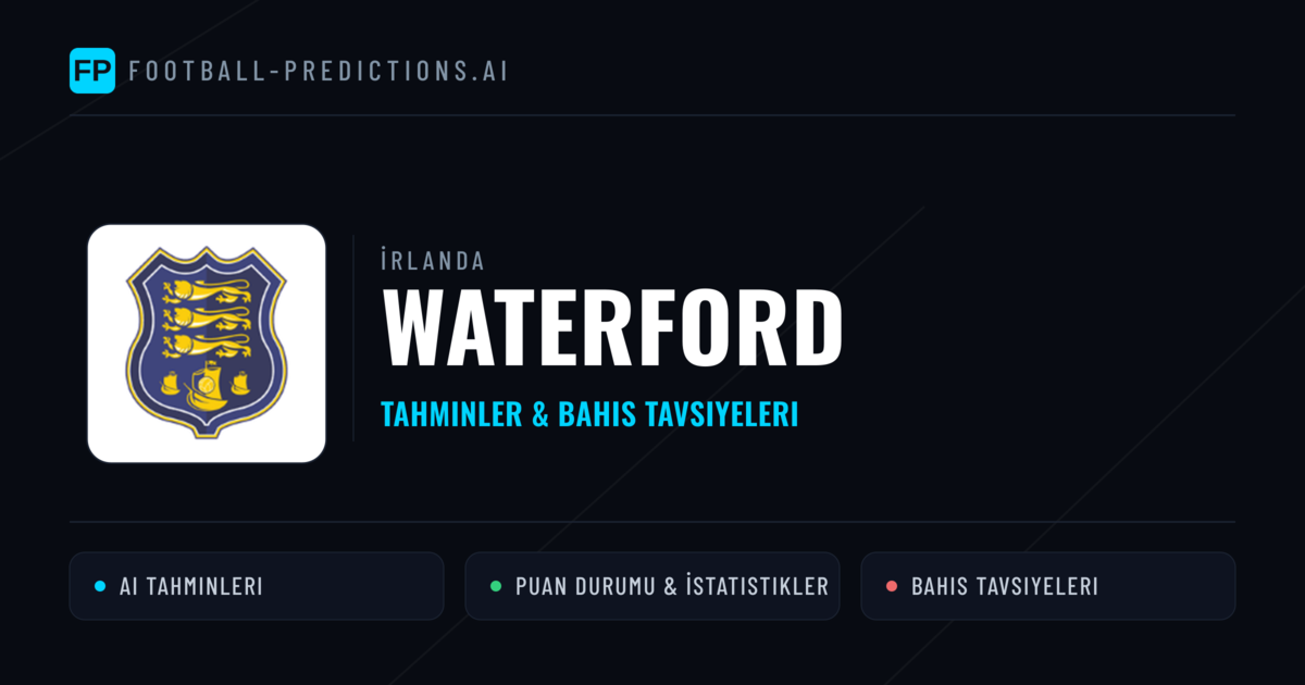 Waterford Tahminleri & İstatistikler