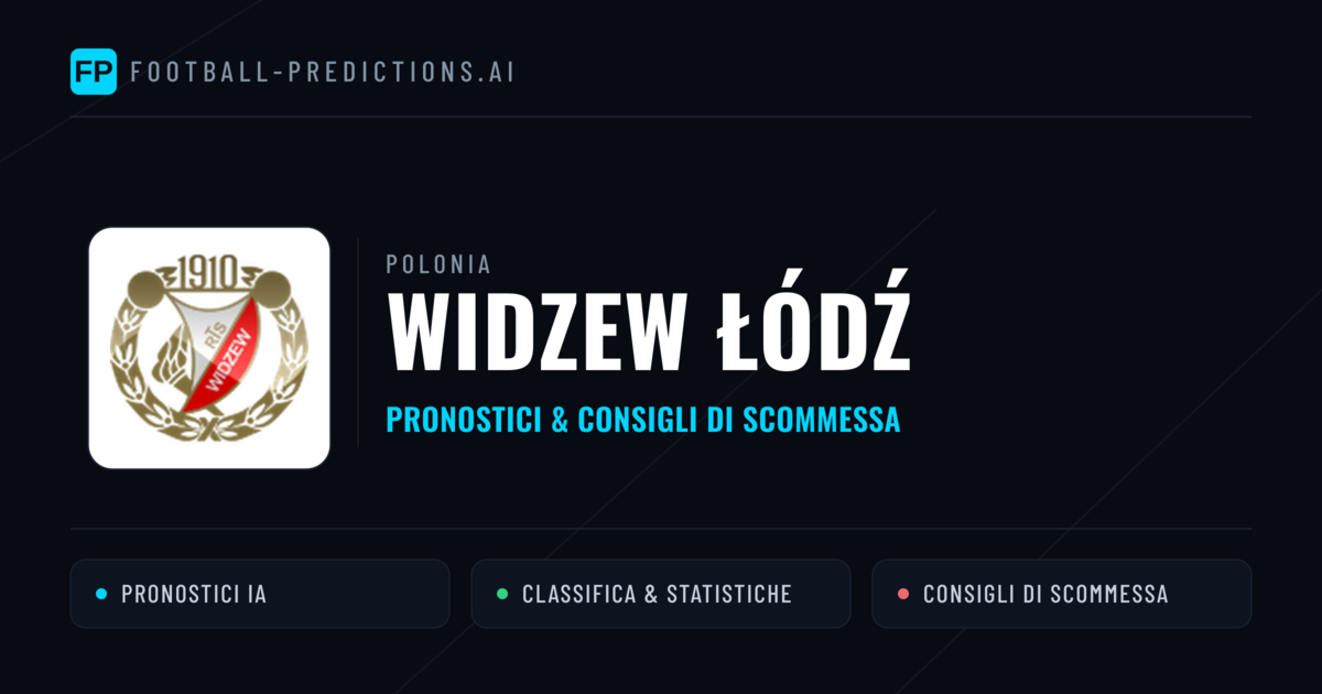 Pronostici e Statistiche Widzew Łódź