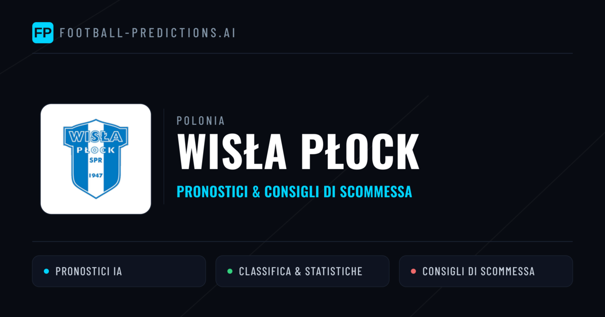 Pronostici e Statistiche Wisła Płock