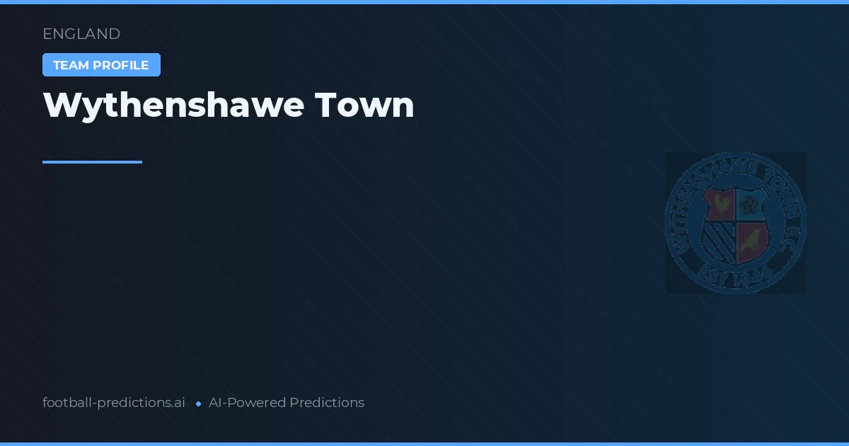 Wythenshawe Town Pronostics & Statistiques