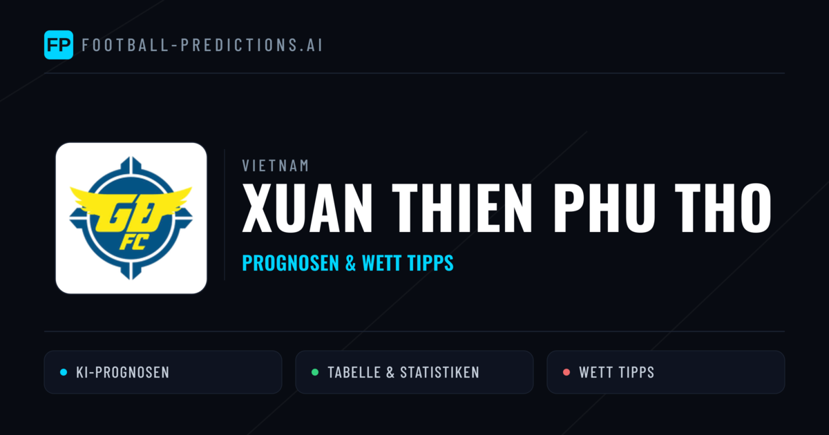 Xuan Thien Phu Tho Prognosen & Statistiken