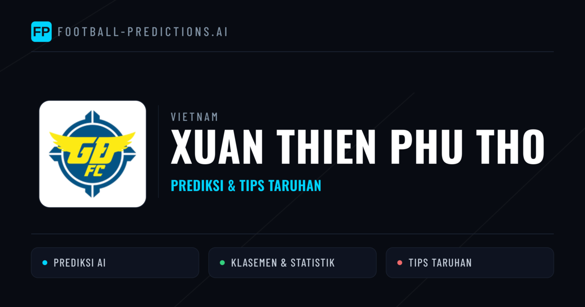 Xuan Thien Phu Tho Prediksi & Statistik Piala Dunia