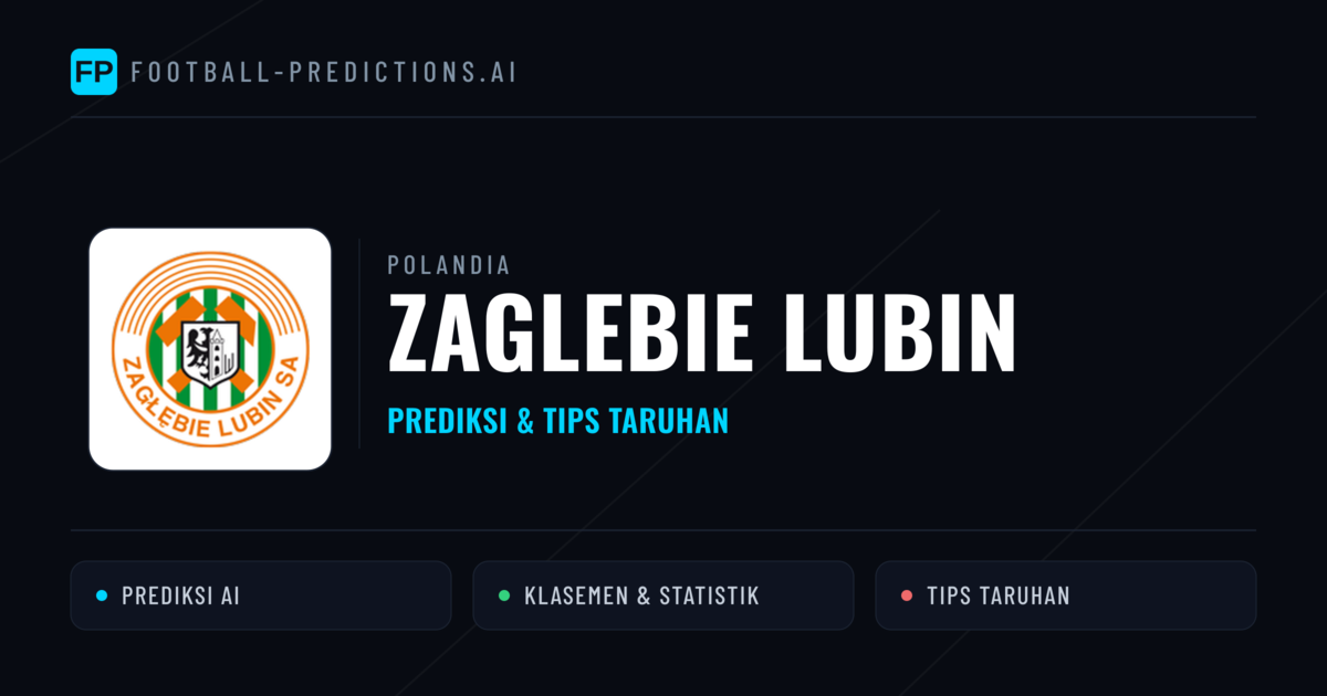 Zaglebie Lubin Prediksi & Statistik Piala Dunia