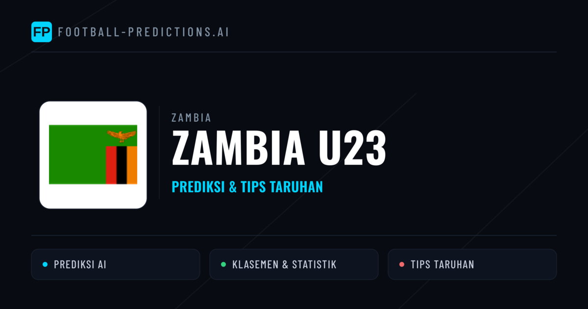 Zambia U23 Prediksi & Statistik Piala Dunia