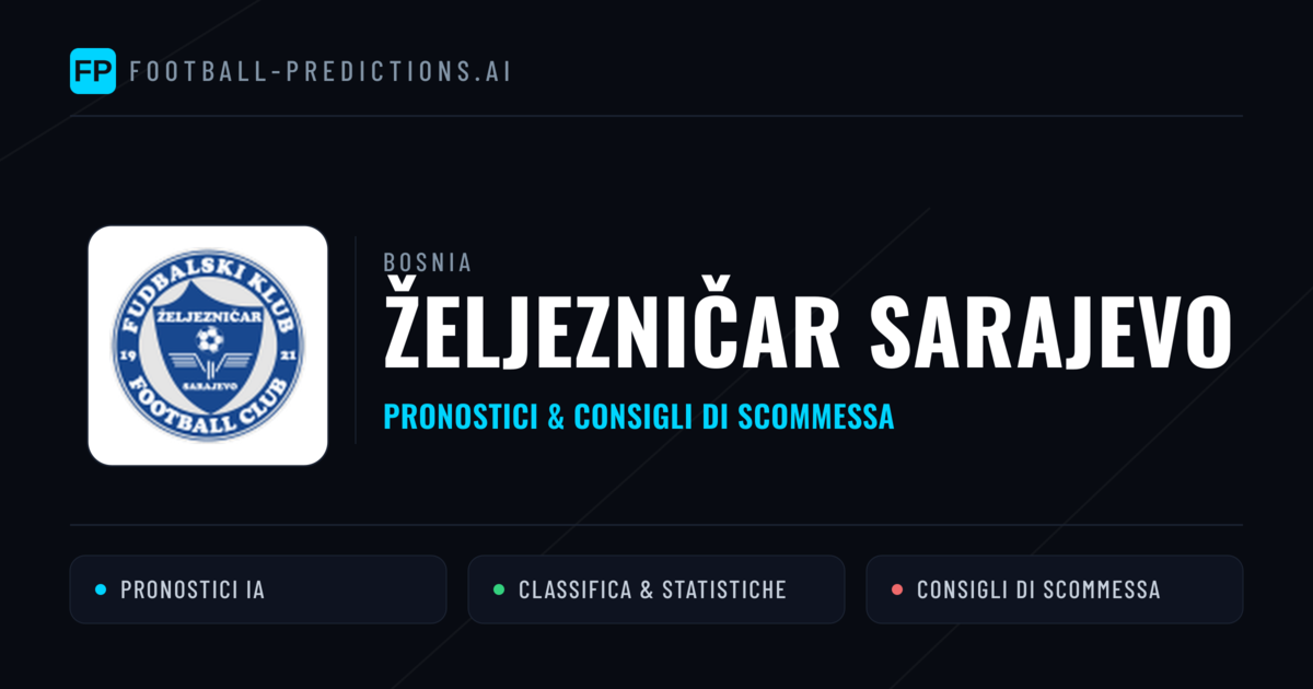 Pronostici e Statistiche Željezničar Sarajevo