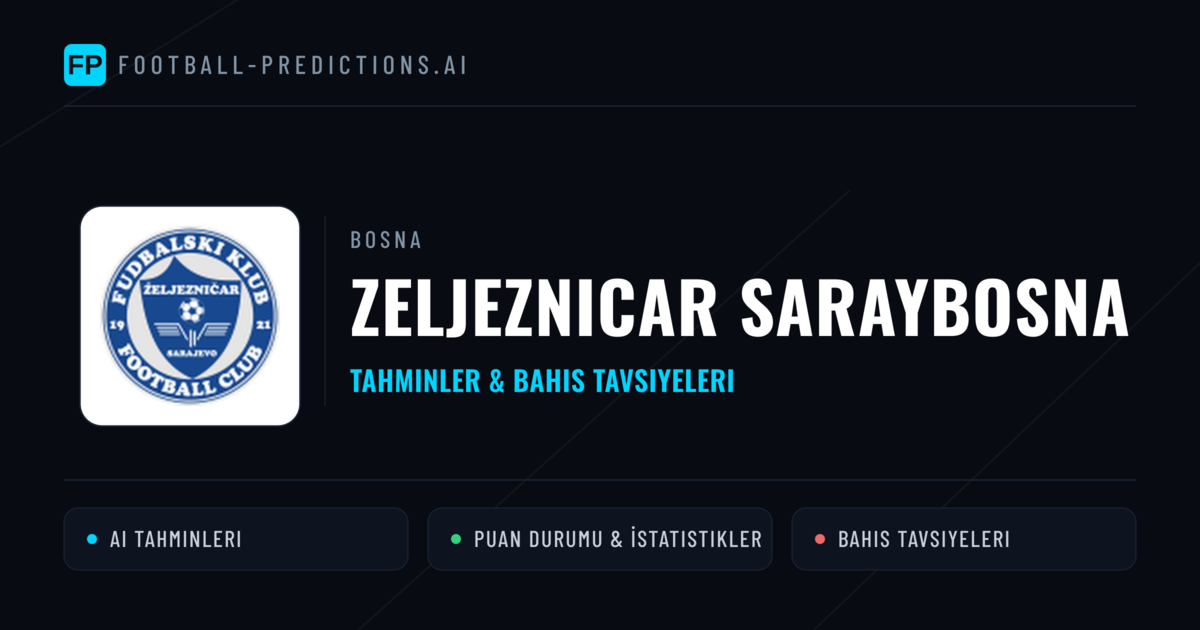 Zeljeznicar Saraybosna Tahminleri & İstatistikler