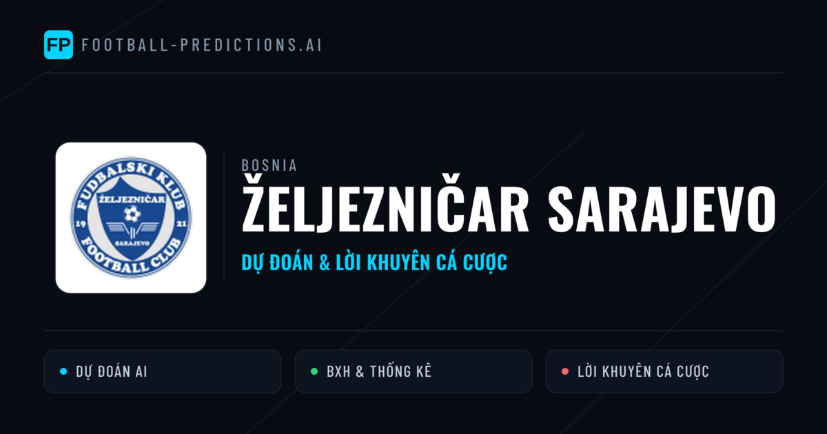 Željezničar Sarajevo Dự đoán & Thống kê
